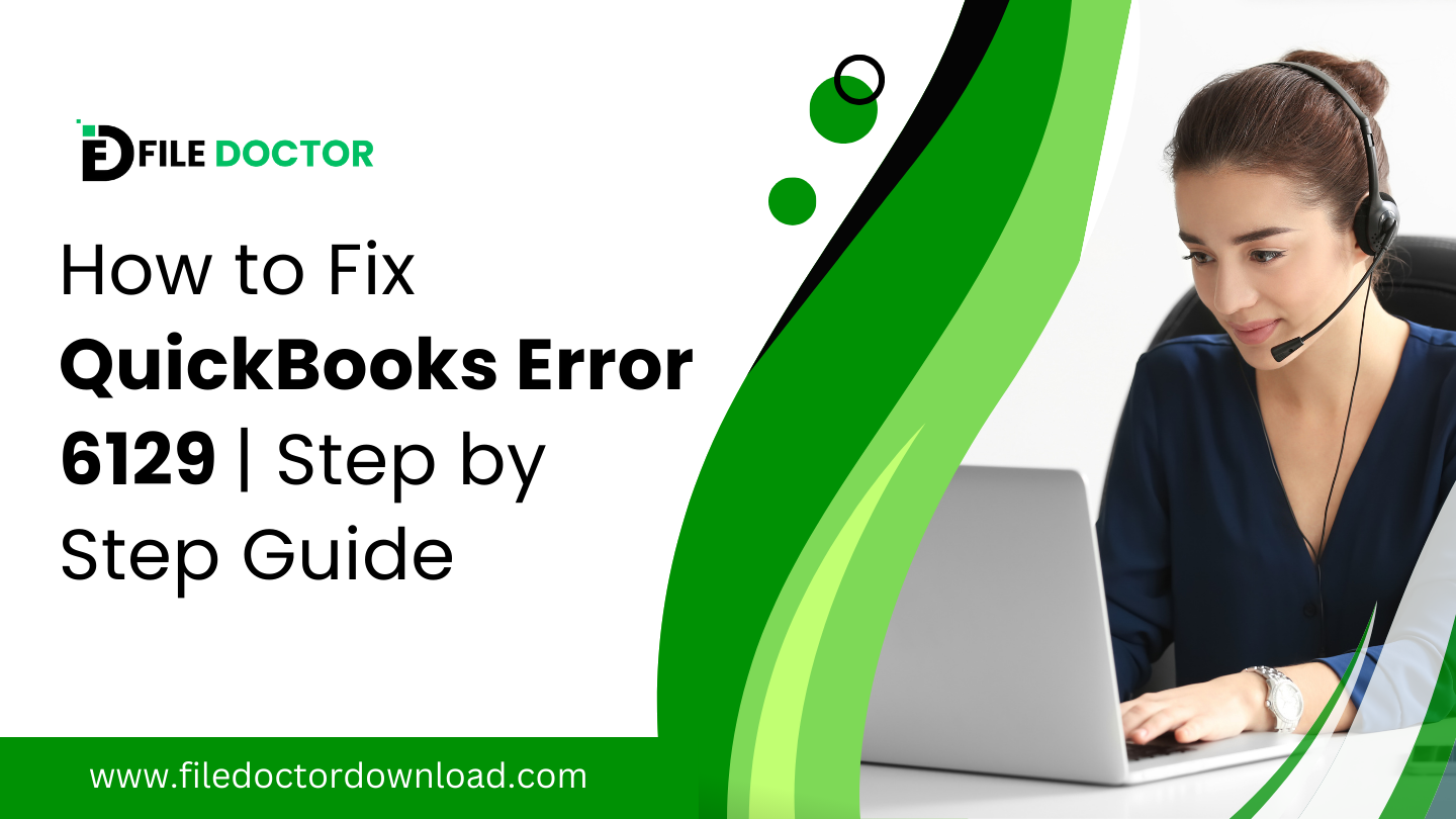 Quick Guide to Resolving QuickBooks Error 6129: Steps & Solutions